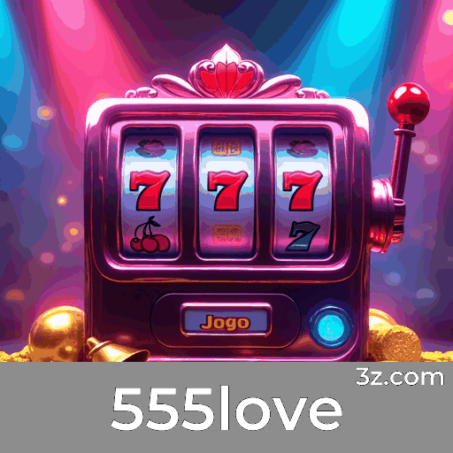 555love - O Melhor Cassino Online e Apostas Esportivas